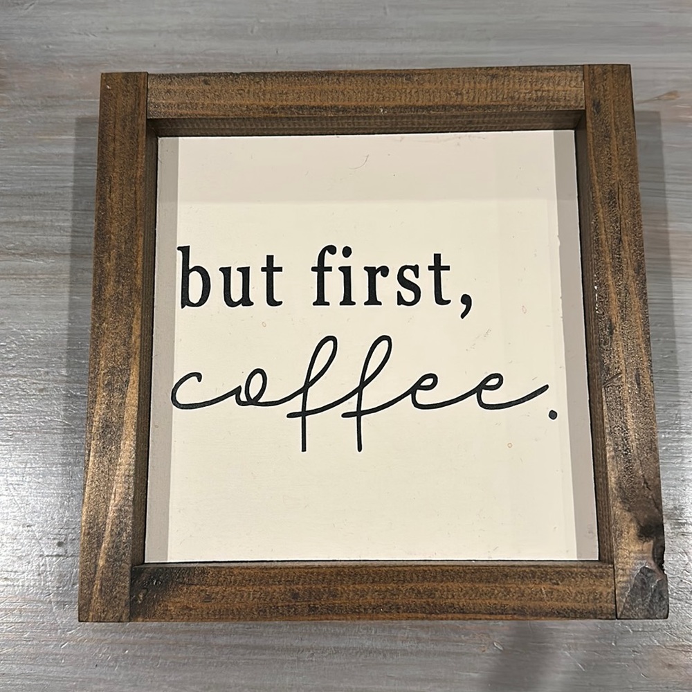“But first coffee” Sign